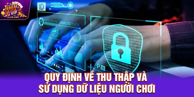 Quy định về thu thập và sử dụng dữ liệu người chơi