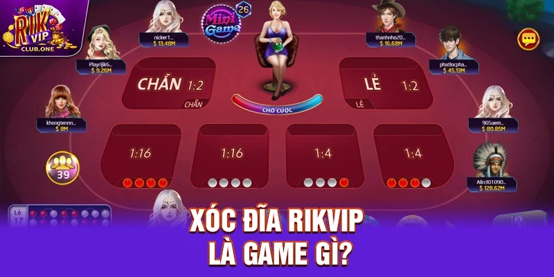 Xóc đĩa Rikvip là game gì?